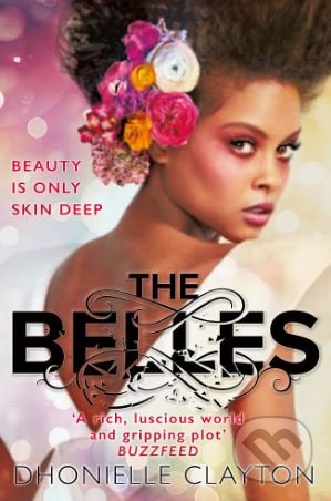 Kniha: The Belles (Dhonielle Clayton). Gollancz, 2018 Kniha: The Belles (Dhonielle Clayton). Gollancz, 2018