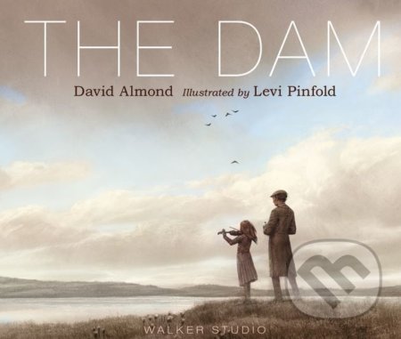 The Dam - David Almond, Levi Pinfold (ilustrácie), Walker books, 2018
