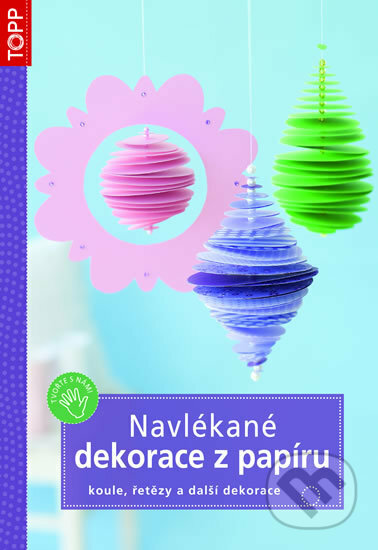 Kniha: Navlékané dekorace z papíru (Anagram). Anagram, 2013 Kniha: Navlékané dekorace z papíru (Anagram). Anagram, 2013