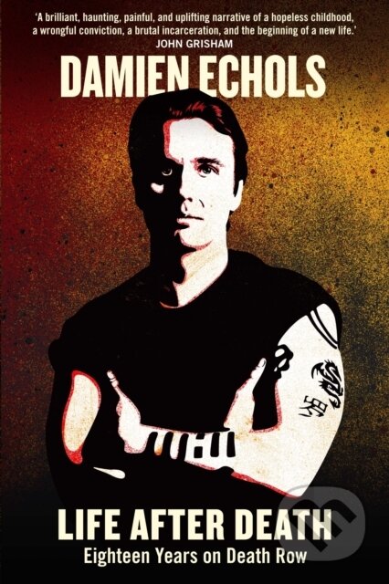 Kniha: Life After Death (Damien Echols). Atlantic Books, 2013 Kniha: Life After Death (Damien Echols). Atlantic Books, 2013
