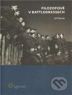 Kniha: Filozofové v battledresech (Jiří Plachý). Filozofická fakulta UK v Praze, 2011 Kniha: Filozofové v battledresech (Jiří Plachý). Filozofická fakulta UK v Praze, 2011