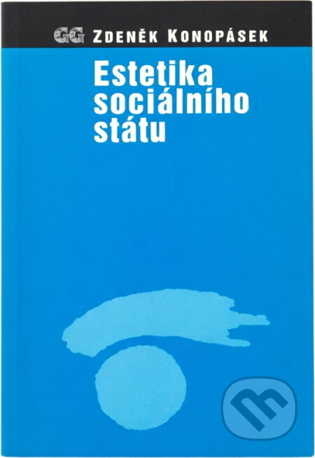Kniha: Estetika sociálního státu (Zdeněk Konopásek). , 1999 Kniha: Estetika sociálního státu (Zdeněk Konopásek). , 1999