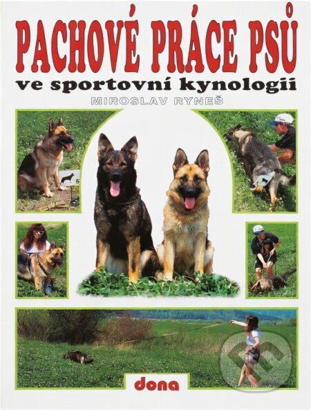 Kniha: Pachové práce psů ve sportovní kynologii (Miroslav Ryneš). Dona, 1997 Kniha: Pachové práce psů ve sportovní kynologii (Miroslav Ryneš). Dona, 1997