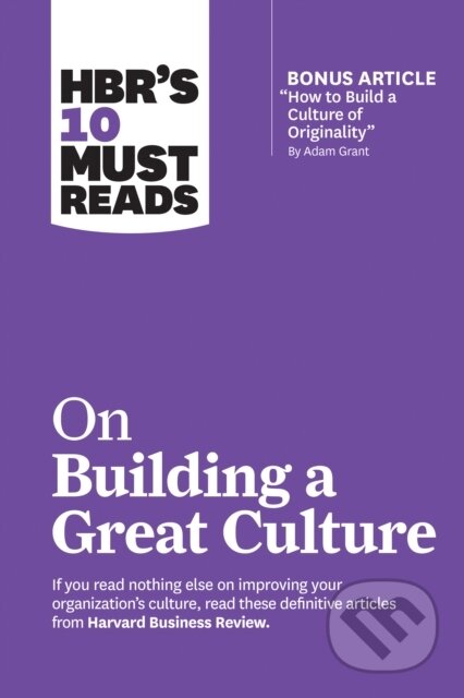 Kniha: HBR's 10 Must Reads on Building a Great Culture (with bonus article "How to Build a Culture of Originality" by Adam Grant) (Adam Grant, Jon R. Katzenbach, Harvard Business Review, Erin Meyer a Boris Groysberg). Harvard Business Review Press, 2020 Kniha: HBR's 10 Must Reads on Building a Great Culture (with bonus article "How to Build a Culture of Originality" by Adam Grant) (Adam Grant, Jon R. Katzenbach, Harvard Business Review, Erin Meyer a Boris Groysberg). Harvard Business Review Press, 2020