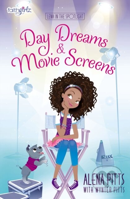 Kniha: Day Dreams and Movie Screens (Alena Pitts). Zonderkidz, 2017 Kniha: Day Dreams and Movie Screens (Alena Pitts). Zonderkidz, 2017