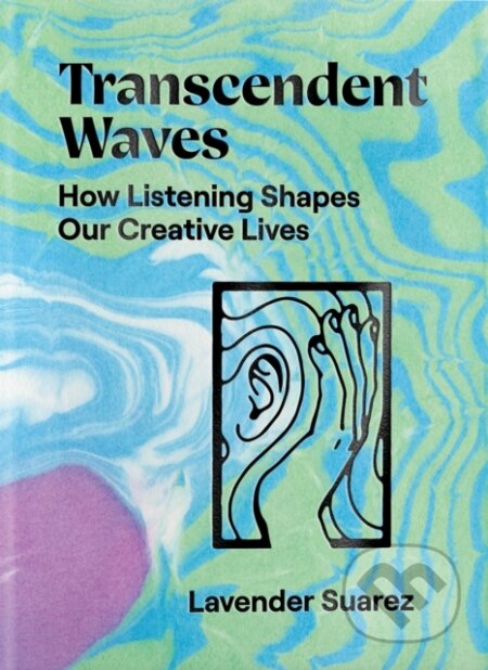 Kniha: Transcendent Waves (Lavender Suarez). Anthology Editions, 2020 Kniha: Transcendent Waves (Lavender Suarez). Anthology Editions, 2020