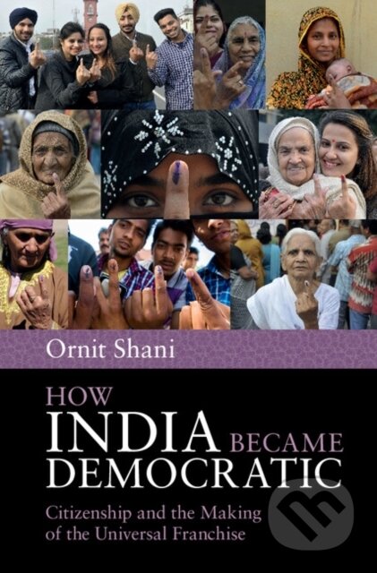Kniha: How India Became Democratic (Ornit Shani). Cambridge University Press, 2017 Kniha: How India Became Democratic (Ornit Shani). Cambridge University Press, 2017
