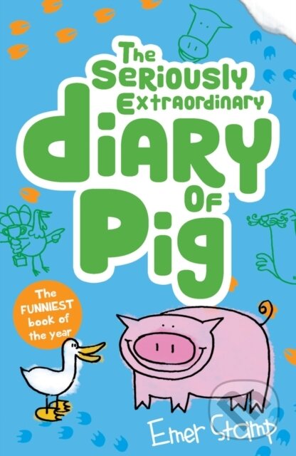 Kniha: Pig 3: The Seriously Extraordinary Diary of Pig (Emer Stamp). Scholastic, 2017 Kniha: Pig 3: The Seriously Extraordinary Diary of Pig (Emer Stamp). Scholastic, 2017