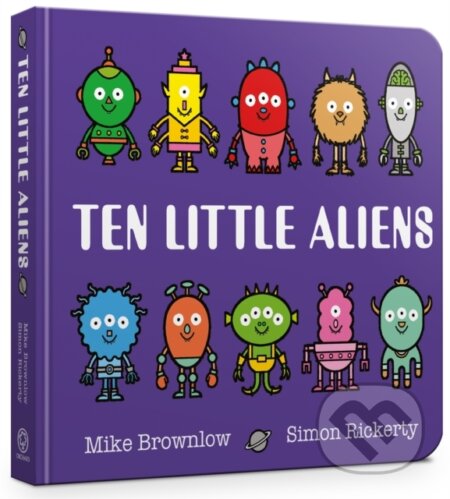 Kniha: Ten Little Aliens Board Book (Mike Brownlow). Orchard, 2020 Kniha: Ten Little Aliens Board Book (Mike Brownlow). Orchard, 2020