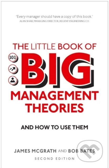 Kniha: Little Book of Big Management Theories, The (Bob Bates a James McGrath). , 2017 Kniha: Little Book of Big Management Theories, The (Bob Bates a James McGrath). , 2017