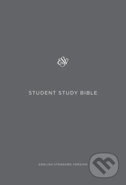 Kniha: ESV Student Study Bible (Crossway Books). Crossway Books, 2017 Kniha: ESV Student Study Bible (Crossway Books). Crossway Books, 2017