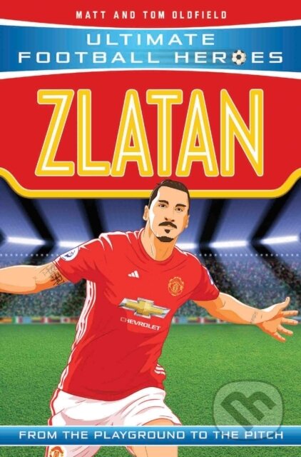 Kniha: Zlatan (Matt Oldfield a Tom Oldfield). Dino Books, 2017 Kniha: Zlatan (Matt Oldfield a Tom Oldfield). Dino Books, 2017