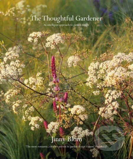 Kniha: The Thoughtful Gardener (Jinny Blom). Frances Lincoln, 2017 Kniha: The Thoughtful Gardener (Jinny Blom). Frances Lincoln, 2017