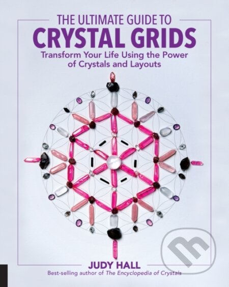 Kniha: The Ultimate Guide to Crystal Grids (Judy Hall). Fair Winds, 2017 Kniha: The Ultimate Guide to Crystal Grids (Judy Hall). Fair Winds, 2017