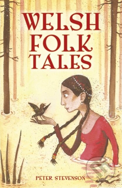 Kniha: Welsh Folk Tales (Peter Stevenson). The History Press, 2017 Kniha: Welsh Folk Tales (Peter Stevenson). The History Press, 2017