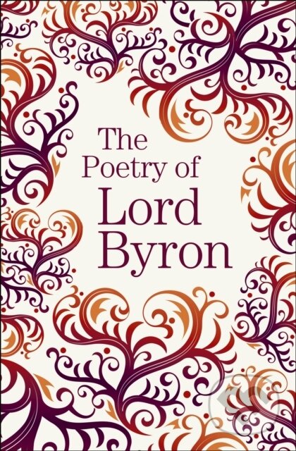 Kniha: The Poetry of Lord Byron (Lord Byron). Arcturus, 2020 Kniha: The Poetry of Lord Byron (Lord Byron). Arcturus, 2020
