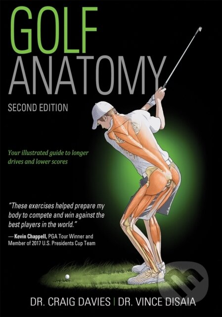 Kniha: Golf Anatomy 2nd Edition (Craig Davies a Vince Disaia). Human Kinetics, 2018 Kniha: Golf Anatomy 2nd Edition (Craig Davies a Vince Disaia). Human Kinetics, 2018