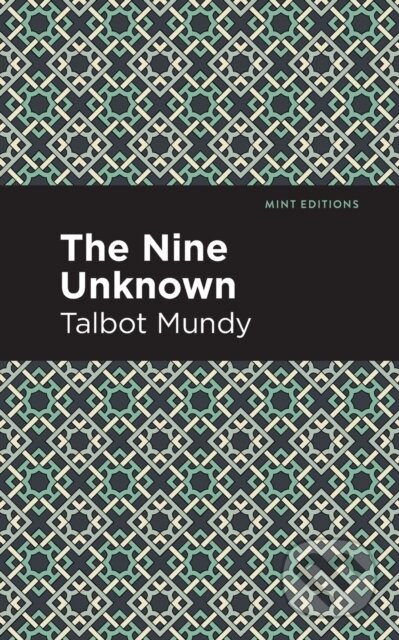 Kniha: The Nine Unknown (Talbot Mundy). Mint Editions, 2021 Kniha: The Nine Unknown (Talbot Mundy). Mint Editions, 2021