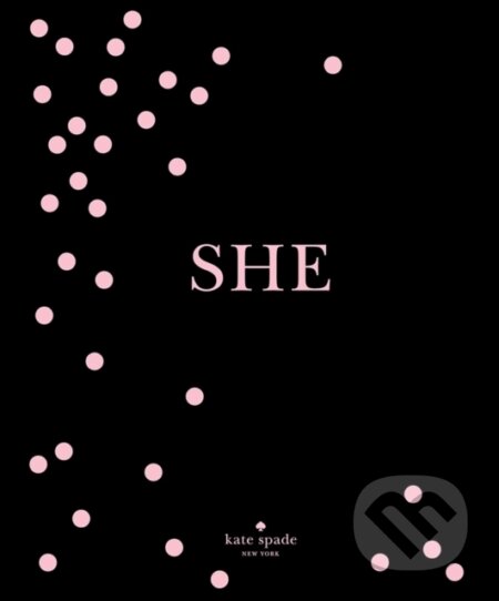 Kniha: kate spade new york: SHE (kate spade new york). ABRAMS, 2017 Kniha: kate spade new york: SHE (kate spade new york). ABRAMS, 2017