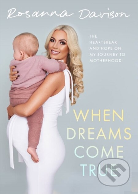 Kniha: When Dreams Come True (Rosanna Davison). Gill Books, 2021 Kniha: When Dreams Come True (Rosanna Davison). Gill Books, 2021