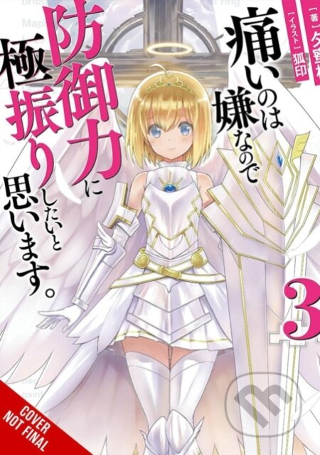 Kniha: Bofuri: I Don't Want to Get Hurt, so I'll Max Out My Defense., Vol. 3 (light novel) (Andrew Cunningham, Yuumikan Yuumikan a KOIN KOIN). Yen Press, 2021 Kniha: Bofuri: I Don't Want to Get Hurt, so I'll Max Out My Defense., Vol. 3 (light novel) (Andrew Cunningham, Yuumikan Yuumikan a KOIN KOIN). Yen Press, 2021