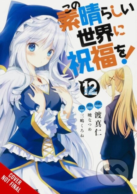 Kniha: Konosuba: God's Blessing on This Wonderful World!, Vol. 12 (manga) (Kevin Steinbach, Rochelle Gancio, Natsume Akatsuki a Masahito Watari). Yen Press, 2021 Kniha: Konosuba: God's Blessing on This Wonderful World!, Vol. 12 (manga) (Kevin Steinbach, Rochelle Gancio, Natsume Akatsuki a Masahito Watari). Yen Press, 2021