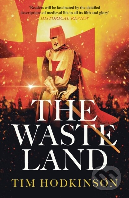 Kniha: The Waste Land (Tim Hodkinson). Head of Zeus, 2021 Kniha: The Waste Land (Tim Hodkinson). Head of Zeus, 2021