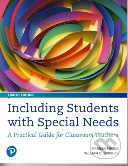 Kniha: Including Students with Special Needs (Marilyn Friend a William Bursuck). Pearson, 2018 Kniha: Including Students with Special Needs (Marilyn Friend a William Bursuck). Pearson, 2018