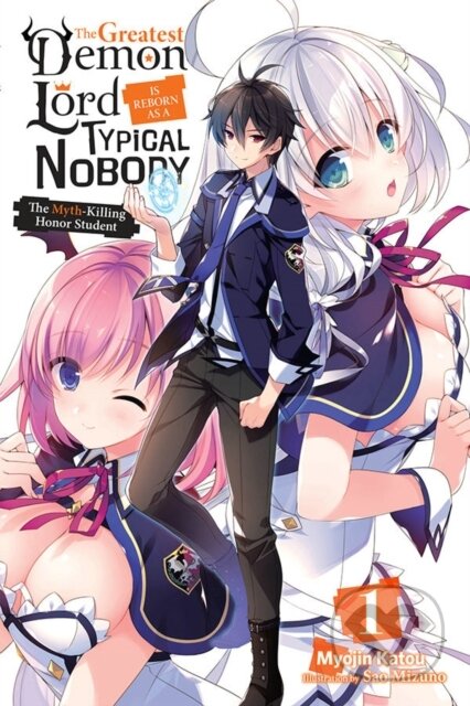 Kniha: The Greatest Demon Lord Is Reborn as a Typical Nobody, Vol. 1 (light novel) (Myojin Katou a Sao Mizuno). Yen Press, 2019 Kniha: The Greatest Demon Lord Is Reborn as a Typical Nobody, Vol. 1 (light novel) (Myojin Katou a Sao Mizuno). Yen Press, 2019