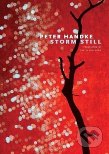 Kniha: Storm Still (Peter Handke). Seagull Books London Ltd, 2018 Kniha: Storm Still (Peter Handke). Seagull Books London Ltd, 2018