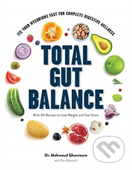 Kniha: Total Gut Balance (Mahmoud Ghannoum). Countryman Press Inc., 2019 Kniha: Total Gut Balance (Mahmoud Ghannoum). Countryman Press Inc., 2019