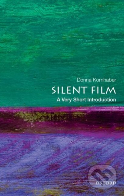 Kniha: Silent Film (Donna Kornhaber). Oxford University Press, 2020 Kniha: Silent Film (Donna Kornhaber). Oxford University Press, 2020