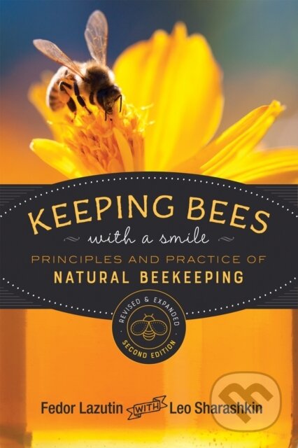Kniha: Keeping Bees with a Smile (Fedor Lazutin a Leo Sharashkin). New Society, 2020 Kniha: Keeping Bees with a Smile (Fedor Lazutin a Leo Sharashkin). New Society, 2020