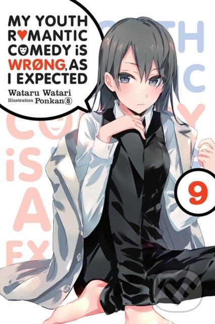 Kniha: My Youth Romantic Comedy Is Wrong, As I Expected, Vol. 9 (light novel) (Ponkan 8 a Wataru Watari). Yen Press, 2020 Kniha: My Youth Romantic Comedy Is Wrong, As I Expected, Vol. 9 (light novel) (Ponkan 8 a Wataru Watari). Yen Press, 2020