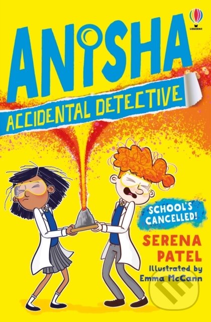 Kniha: Anisha, Accidental Detective: School's Cancelled (Serena Patel). Usborne, 2020 Kniha: Anisha, Accidental Detective: School's Cancelled (Serena Patel). Usborne, 2020