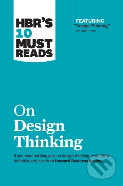 Kniha: HBR's 10 Must Reads on Design Thinking (with featured article "Design Thinking" By Tim Brown) (Clayton M. Christensen, Vijay Govindarajan, Tim Brown, Indra Nooyi a Harvard Business Review). Harvard Business Review Press, 2020 Kniha: HBR's 10 Must Reads on Design Thinking (with featured article "Design Thinking" By Tim Brown) (Clayton M. Christensen, Vijay Govindarajan, Tim Brown, Indra Nooyi a Harvard Business Review). Harvard Business Review Press, 2020