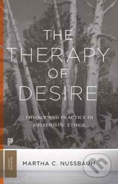 Kniha: The Therapy of Desire (Martha C. Nussbaum). Princeton University Press, 2018 Kniha: The Therapy of Desire (Martha C. Nussbaum). Princeton University Press, 2018