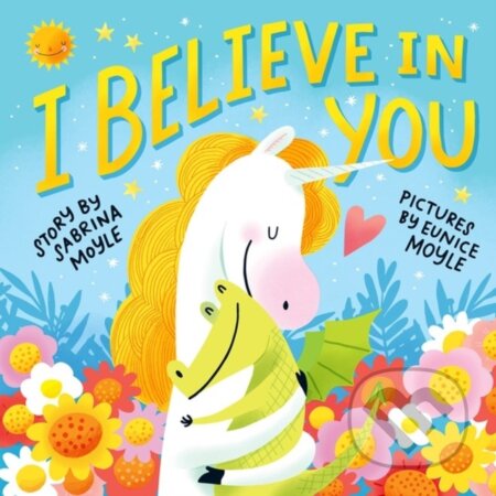 Kniha: I Believe in You (Sabrina Moyle). Workman Publishing, 2020 Kniha: I Believe in You (Sabrina Moyle). Workman Publishing, 2020
