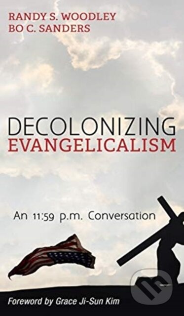 Kniha: Decolonizing Evangelicalism (Bo C Sanders a Randy S Woodley). Wipf and Stock, 2020 Kniha: Decolonizing Evangelicalism (Bo C Sanders a Randy S Woodley). Wipf and Stock, 2020