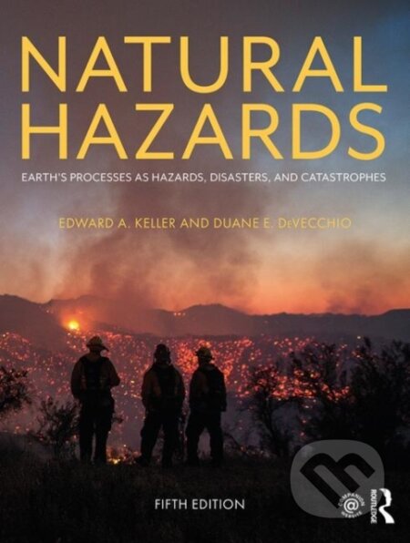 Kniha: Natural Hazards (Duane E. DeVecchio, Robert H. Blodgett a Edward A. Keller). Routledge, 2019 Kniha: Natural Hazards (Duane E. DeVecchio, Robert H. Blodgett a Edward A. Keller). Routledge, 2019