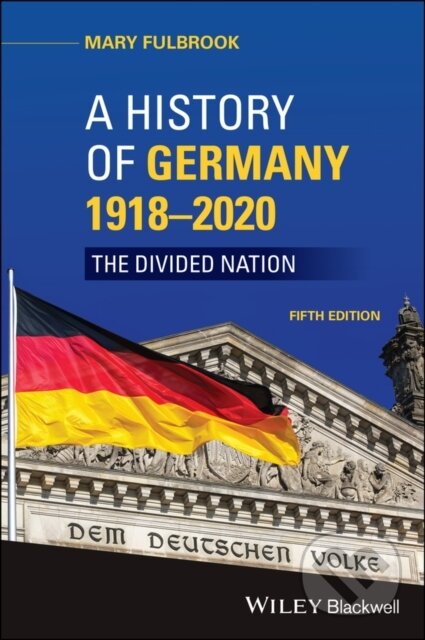 Kniha: A History of Germany 1918 - 2020 (Mary Fulbrook). Wiley-Blackwell, 2021 Kniha: A History of Germany 1918 - 2020 (Mary Fulbrook). Wiley-Blackwell, 2021