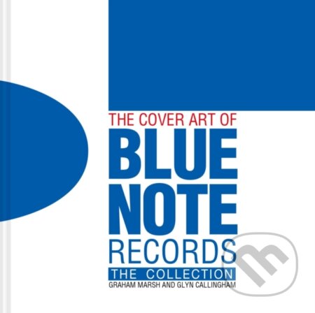 Kniha: The Cover Art of Blue Note Records (Glyn Callingham a Graham Marsh). , 2021 Kniha: The Cover Art of Blue Note Records (Glyn Callingham a Graham Marsh). , 2021