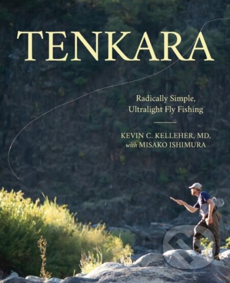 Kniha: Tenkara (Kevin Kelleher a Misako Ishimura). Lyons Press, 2021 Kniha: Tenkara (Kevin Kelleher a Misako Ishimura). Lyons Press, 2021