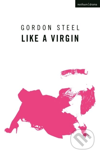 Kniha: Like a Virgin (Steel Gordon). Methuen Drama, 2021 Kniha: Like a Virgin (Steel Gordon). Methuen Drama, 2021