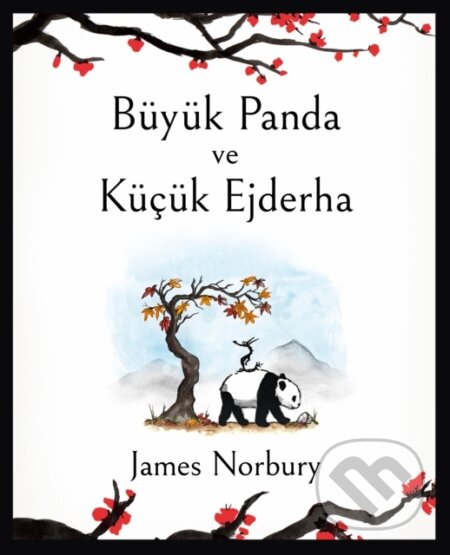 Kniha: B?y?k Panda ve K???k Ejderha (James Norbury a Asli Tun? Yilmazg??). , 2021 Kniha: B?y?k Panda ve K???k Ejderha (James Norbury a Asli Tun? Yilmazg??). , 2021