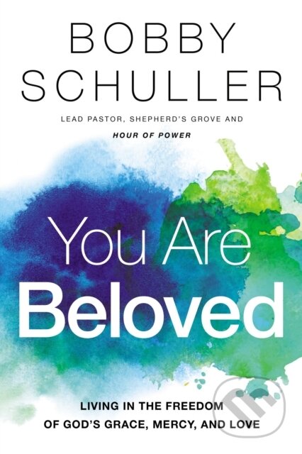 Kniha: You Are Beloved (Bobby Schuller). Thomas Nelson Publishers, 2019 Kniha: You Are Beloved (Bobby Schuller). Thomas Nelson Publishers, 2019