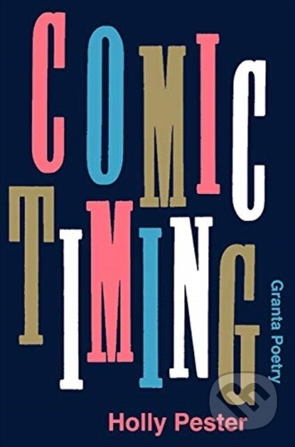 Kniha: Comic Timing (Holly Pester). Granta Books, 2021 Kniha: Comic Timing (Holly Pester). Granta Books, 2021