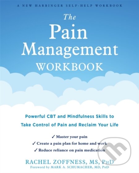 Kniha: The Pain Management Workbook (Rachel Zoffness). New Harbinger Publications, 2020 Kniha: The Pain Management Workbook (Rachel Zoffness). New Harbinger Publications, 2020