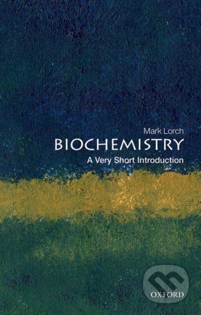 Kniha: Biochemistry (Mark Lorch). Oxford University Press, 2021 Kniha: Biochemistry (Mark Lorch). Oxford University Press, 2021