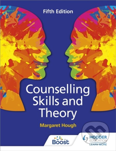 Kniha: Counselling Skills and Theory 5th Edition (Margaret Hough a Penny Tassoni). Hodder Education, 2021 Kniha: Counselling Skills and Theory 5th Edition (Margaret Hough a Penny Tassoni). Hodder Education, 2021